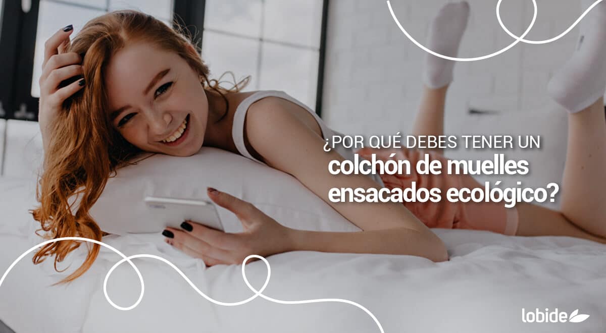 ¡Disfruta el descanso en pareja con un colchón de muelles ensacados ecológico!